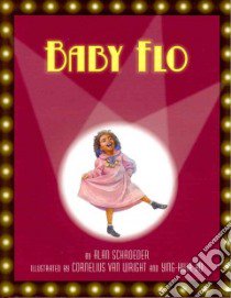 Baby Flo libro in lingua di Schroeder Alan, Van Wright Cornelius (ILT), Hu Ying-Hwa (ILT)