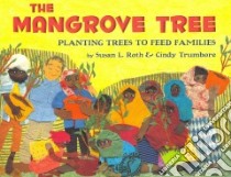 The Mangrove Tree libro in lingua di Roth Susan L., Trumbore Cindy