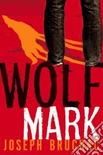 Wolf Mark libro in lingua di Bruchac Joseph