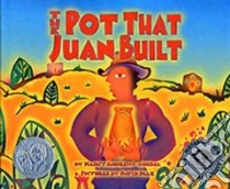 The Pot That Juan Built libro in lingua di Andrews-Goebel Nancy, Diaz David (ILT)