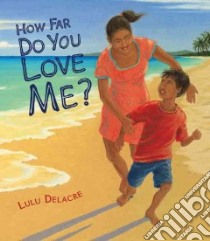 How Far Do You Love Me? libro in lingua di Delacre Lulu