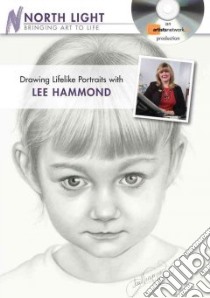 Drawing Lifelike Portraits With Lee Hammond libro in lingua di Hammond Lee