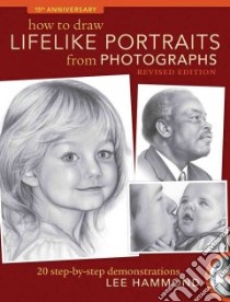 How to Draw Lifelike Portraits from Photographs libro in lingua di Hammond Lee