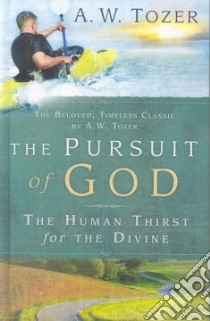 The Pursuit of God libro in lingua di Tozer A. W.