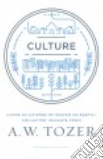 Culture libro in lingua di Tozer A. W.