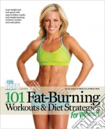101 Fat-Burning Workouts & Diet Strategies for Women libro in lingua di Muscle & Fitness (EDT)