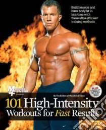101 High-Intensity Workouts for Fast Results libro in lingua di Muscle & Fitness Magazine