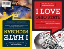 I Love Ohio State / I Hate Michigan libro in lingua di Greenberg Steve, Ratermann Dale