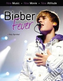 Bieber Fever libro in lingua di Sprinkel Katy