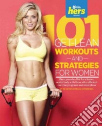 101 Get-Lean Workouts and Strategies libro in lingua di Muscle & Fitness Hers (COR)