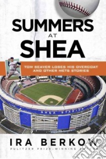 Summers at Shea libro in lingua di Berkow Ira