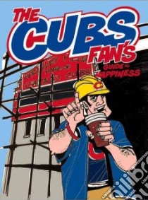 The Cubs Fan's Guide to Happiness libro in lingua di Ellis George