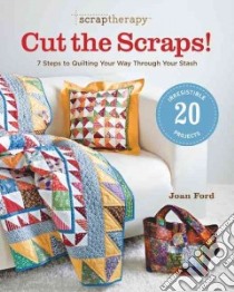 Scrap Therapy Cut the Scraps! libro in lingua di Ford Joan