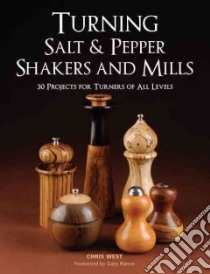 Turning Salt & Pepper Shakers and Mills libro in lingua di West Chris, Rance Gary (FRW)