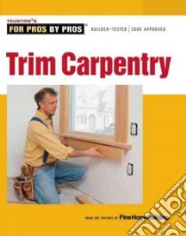 Trim Carpentry libro in lingua di Fine Homebuilding (EDT)