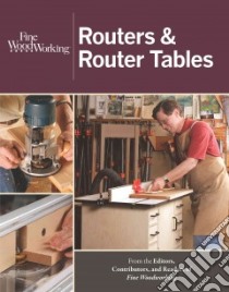 Routers & Router Tables libro in lingua di Fine Woodworking (EDT)