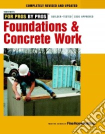 Foundations & Concrete Work libro in lingua di Fine Homebuilding (COR)