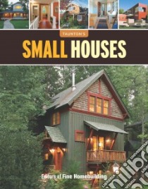 Taunton's Small Houses libro in lingua di Fine Homebuilding (COR)
