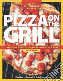 Pizza on the Grill libro in lingua di Karmel Elizabeth, Blumer Bob