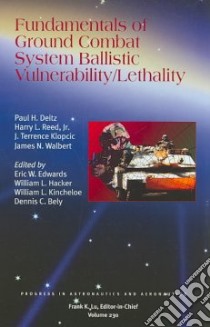 Fundamentals of Ground Combat System Ballistic Vulnerability/Lethality libro in lingua di Deitz Paul H.