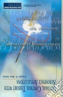 Optimal Control Theory With Aerospace Applications libro in lingua di Ben-Asher Joseph Z.