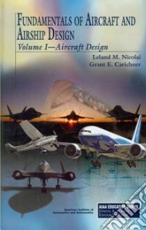 Fundamentals of Aircraft and Airship Design libro in lingua di Nicolai Leland M., Carichner Grant E.