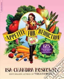 Appetite for Reduction libro in lingua di Moskowitz Isa Chandra, Ruscigno Matthew (CON)