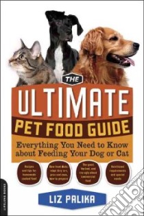 The Ultimate Pet Food Guide libro in lingua di Palika Liz