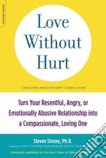 Love Without Hurt libro in lingua di Stosny Steven
