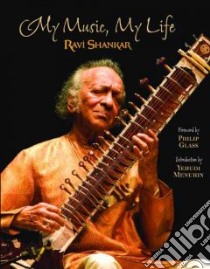 My Music, My Life libro in lingua di Shankar Ravi, Menuhin Yehudi (INT)