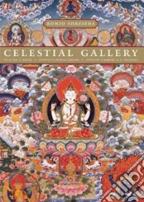 Celestial Gallery libro in lingua di Shrestha Romio, Baker Ian A., Chopra Deepak (FRW), Thurman Robert A. F. (AFT)