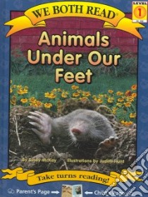 Animals Under Our Feet libro in lingua di McKay Sindy, Hunt Judith (ILT)