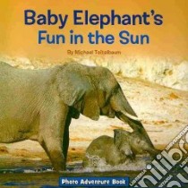 Baby Elephant's Fun in the Sun libro in lingua di Teitelbaum Michael