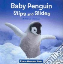 Baby Penguin Slips and Slides libro in lingua di Teitelbaum Michael