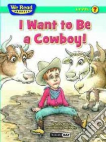 I Want to Be a Cowboy! libro in lingua di McKay Sindy, Raglin Tim (ILT)