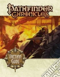 Pathfinder Chronicles Faction Guide libro in lingua di Frost Joshua J., Nelson Jason, Reynolds Sean K.