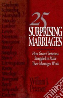 25 Surprising Marriages libro in lingua di Petersen William J.