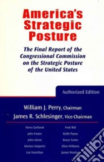AmericaÝs Strategic Posture libro in lingua di Perry William J., Schlesinger James R.