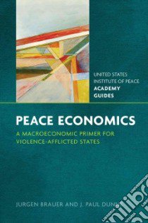 Peace Economics libro in lingua di Brauer Jurgen, Dunne J. Paul