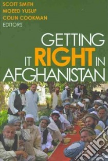 Getting It Right in Afghanistan libro in lingua di Smith Scott (EDT), Yusuf Moeed (EDT), Cookman Colin (EDT)