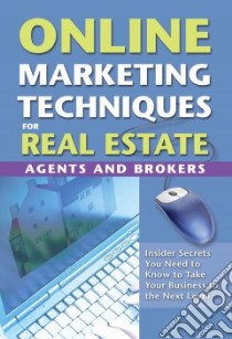 Online Marketing Techniques for Real Estate Agents & Brokers libro in lingua di Vieira Karen F. Ph.D.