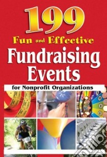199 Fun and Effective Fundraising Events for Nonprofit Organizations libro in lingua di Sandlin Eileen Figure, Helweg Richard