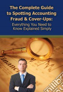 The Complete Guide to Spotting Accounting Fraud & Cover-Ups libro in lingua di Maeda Martha, Neches Thomas M. (FRW)