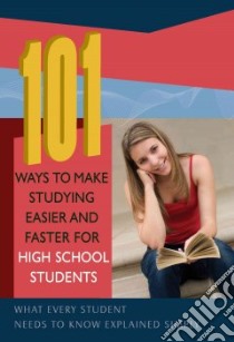 101 Ways to Make Studying Easier and Faster for High School Students libro in lingua di Engle Janet