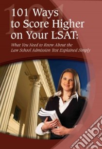 101 Ways to Score Higher On Your LSAT libro in lingua di Ashar Linda C.