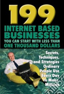 199 Internet-based Businesses You Can Start With Less Than One Thousand Dollars libro in lingua di Cohen Sharon L., Askenburg Bill (FRW)