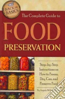 The Complete Guide to Food Preservation libro in lingua di Duea Angela Williams