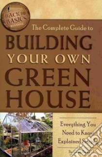 The Complete Guide to Building Your Own Greenhouse libro in lingua di Baird Craig