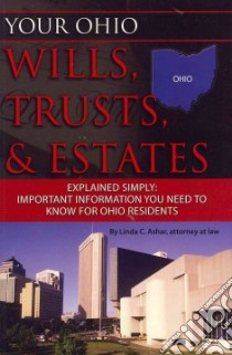 Your Ohio Wills, Trusts, & Estates Explained Simply libro in lingua di Ashar Linda C.