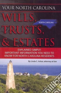 Your North Carolina Wills, Trusts, & Estates Explained Simply libro in lingua di Ashar Linda C.